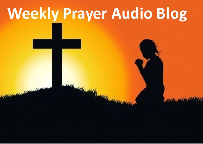 Weekly Prayer Audio Blog Picture